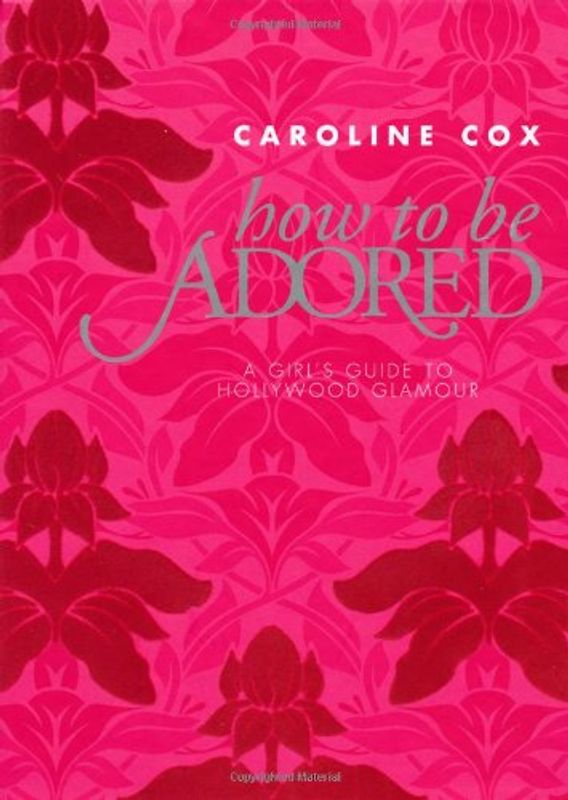 How to be Adored