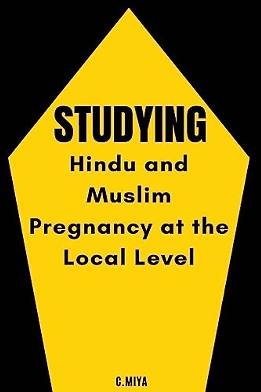 Studying Hindu and Muslim Pregnancy at the Local Level