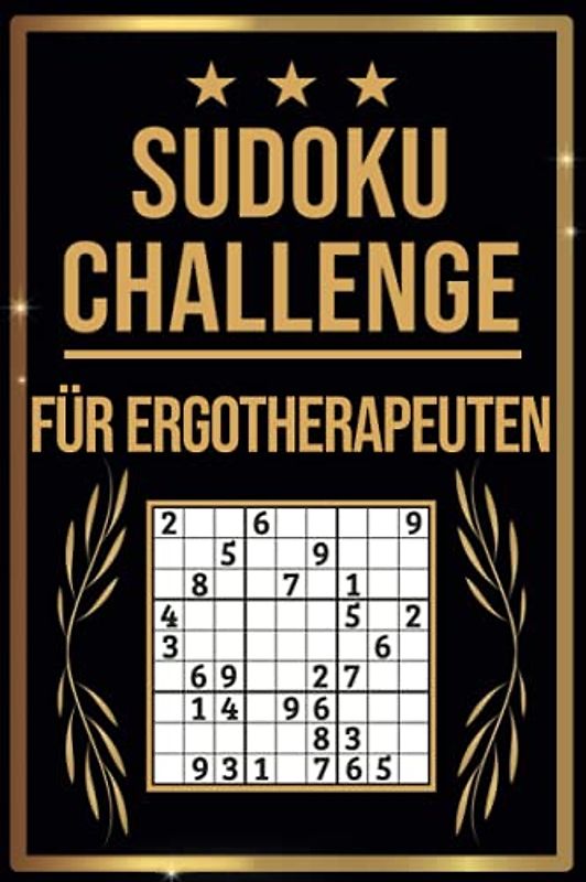 SUDOKU Challenge für Ergotherapeuten: Sudoku Buch I 300 Rätsel inkl. Anleitungen & Lösungen I Leicht bis Schwer I A5 I Tolles Geschenk für Ergotherapeuten