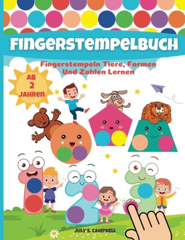 Fingerstempelbuch Ab 2 Jahren: Fingerstempeln Tiere, Formen Und Zahlen Lernen