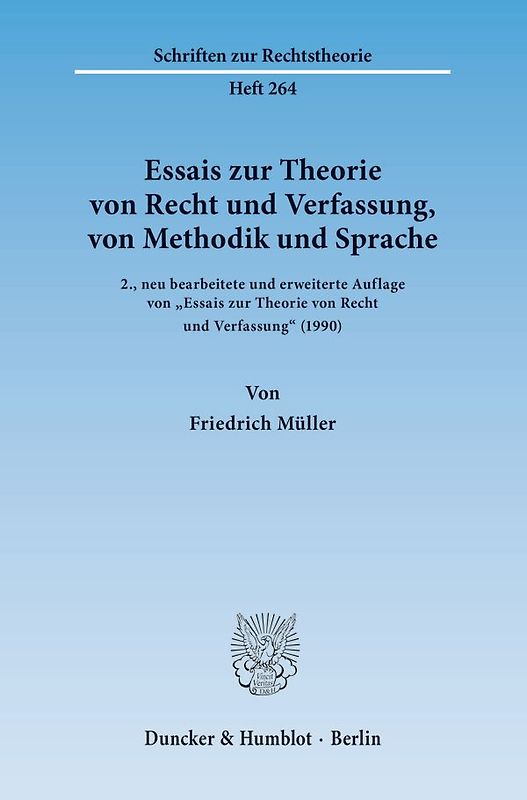 Essais zur Theorie von Recht und Verfassung, von Methodik und Sprache.