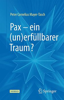 Pax – ein (un)erfüllbarer Traum?