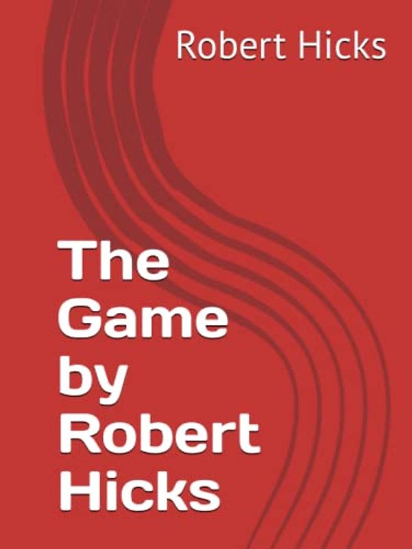 The Game by Robert Hicks