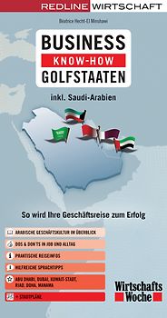 Business Know-how Golfstaaten. So wird Ihre Geschäftsreise zum Erfolg