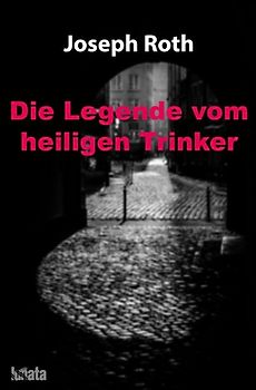 Die Legende vom heiligen Trinker