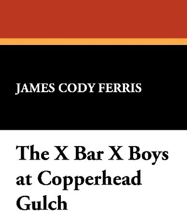The X Bar X Boys at Copperhead Gulch