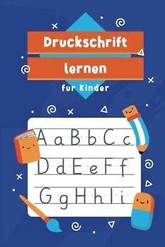 Druckschrift lernen: Schreiben lernen Kinder, Druckschrift Übungsheft Klasse 1, Druckbuchstaben schreiben lernen, Druckschrift lernen, Grundschrift ... Kinder | Format DIN A5 | 64 Seiten Softcover