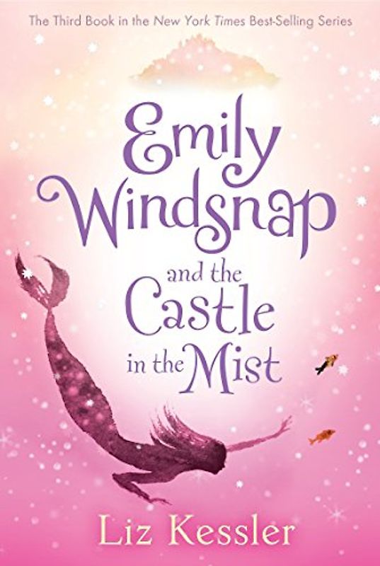 Emily Windsnap and the Castle in the Mist - Kessler, Liz