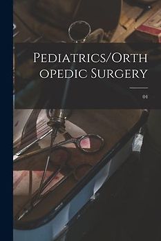Pediatrics/Orthopedic Surgery; 04