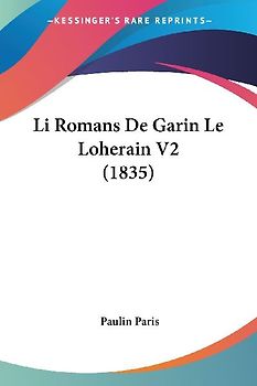 Li Romans De Garin Le Loherain V2 (1835)