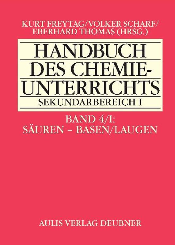 Handbuch des Chemieunterrichts. Sekundarbereich I / Säuren - Basen /Laugen