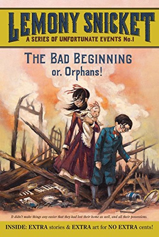 A Series of Unfortunate Events #1: The Bad Beginning: Or, Orphans! - Lemony Snicket