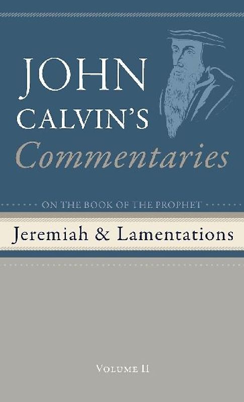 Commentaries on the Book of the Prophet Jeremiah and the Lamentations, Volume 2