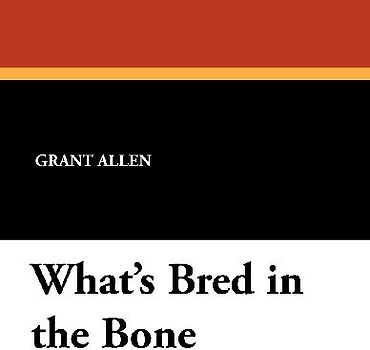 What's Bred in the Bone