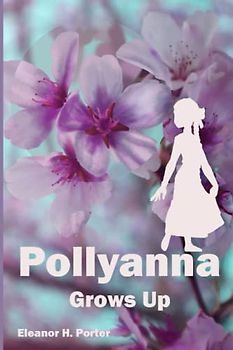 Pollyanna Grows Up