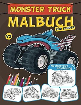Monster Truck Malbuch Für Kinder: Monster Truck, lkw, Autos, Malbuch für Kinder 8 Jahre und älter, Einzigartiges Geschenk