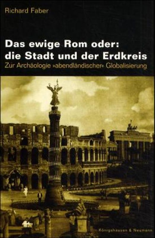 Das ewige Rom oder: die Stadt und der Erdkreis