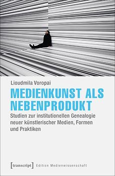 Medienkunst als Nebenprodukt