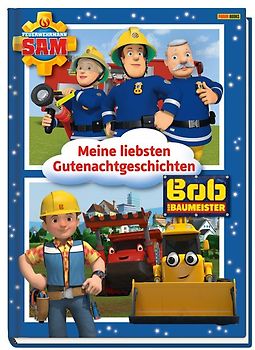 Feuerwehrmann Sam und Bob der Baumeister: Meine liebsten Gutenachtgeschichten