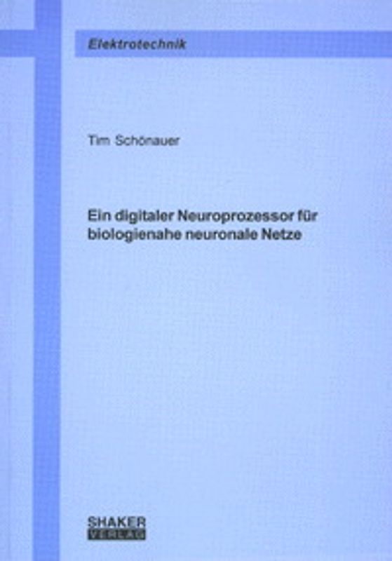 Ein digitaler Neuroprozessor für biologienahe neuronale Netze