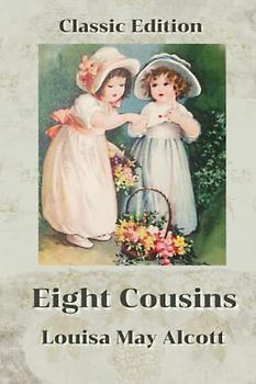 Eight Cousins: With Original Illustration
