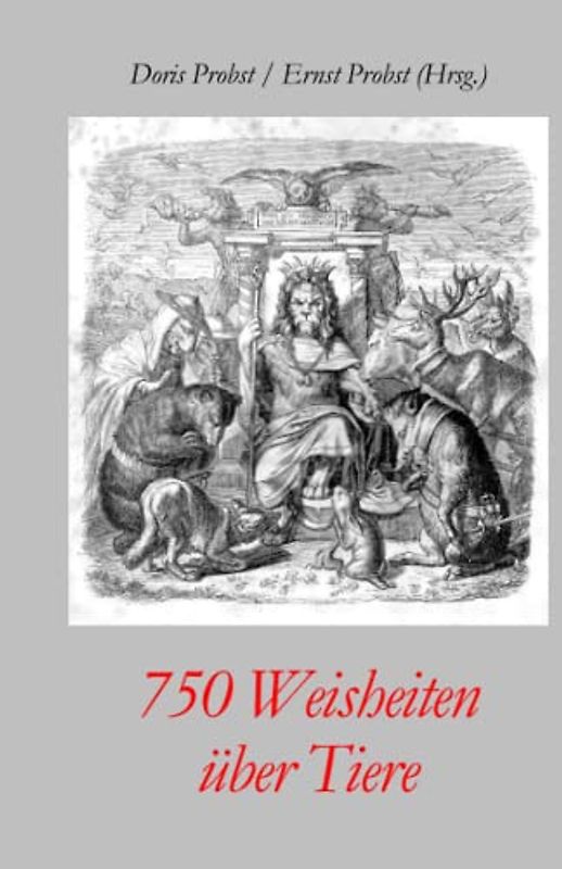 750 Weisheiten über Tiere (Bücher und Taschenbücher mit Zitaten (Aphorismen, Sprüche))