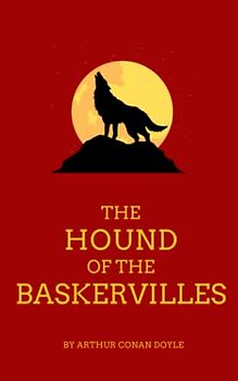 The Hound of the Baskervilles: Sherlock Holmes’ 1902 Case (Annotated)