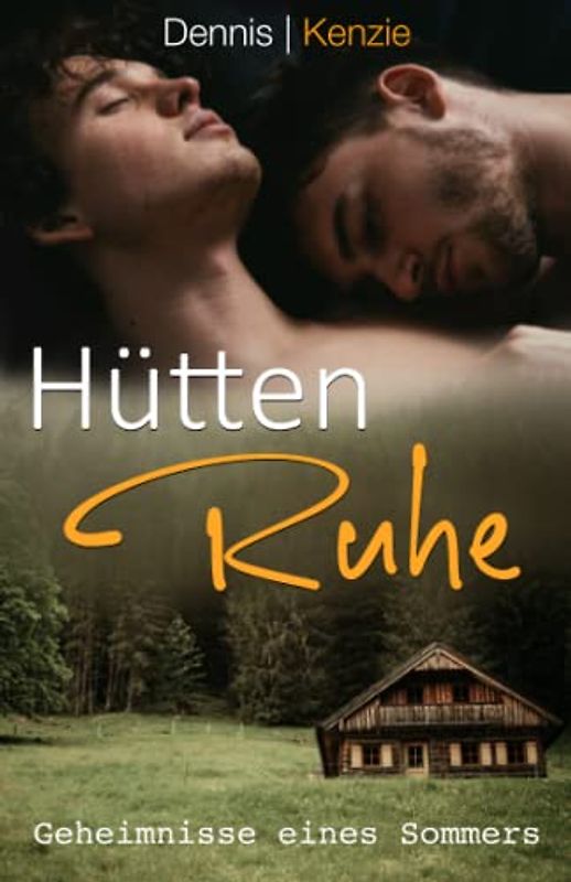 Hüttenruhe: Geheimnisse eines Sommers