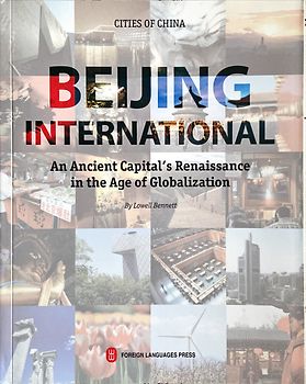 Beijing International: An Ancient Capital´s Renaissance in the Age of Globalization