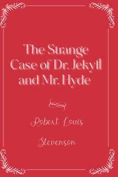 The Strange Case of Dr. Jekyll and Mr. Hyde: Eleganse Edition