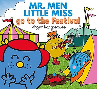 Mr. Men Little Miss go to the Festival: The Perfect Children’s Book for Summer (Mr. Men & Little Miss Everyday)