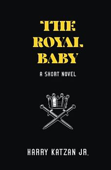 The Royal Baby: A Short Novel