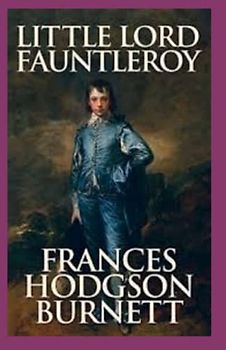 Little Lord Fauntleroy Annotated