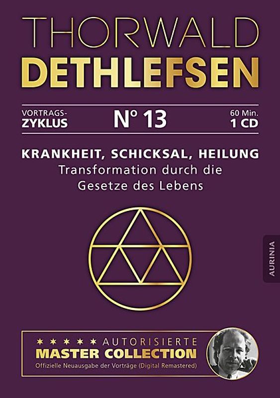 Krankheit, Schicksal, Heilung - Transformation durch die Gesetze des Lebens