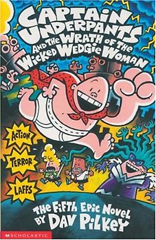 Captain Underpants and the Wrath of the Wicked Wedgie Woman - Pilkey, Dav