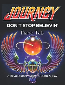 Journey Don't Stop Believin': Piano Tab A Revolutionary Way to Learn and Play