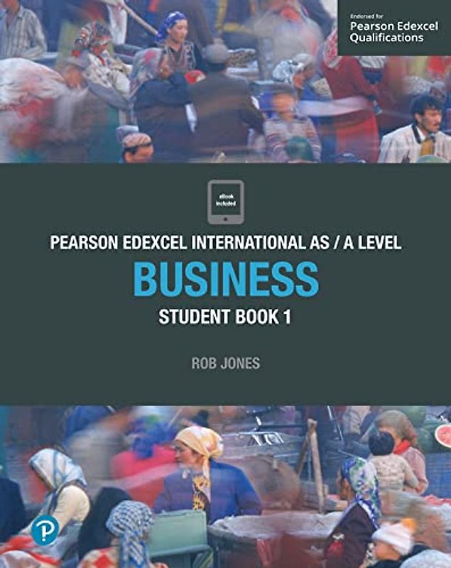 PEARSON EDEXCEL INTERNATIONAL AS / A LEVEL BUSINESS: STUDENT BOOK 1 (Edexcel International A Level)