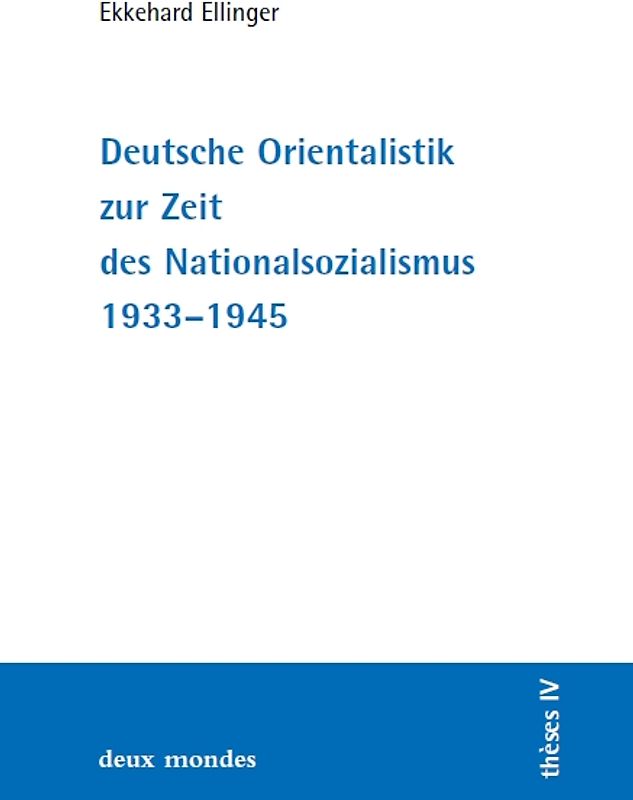 Deutsche Orientalistik zur Zeit des Nationalsozialismus 1933-45