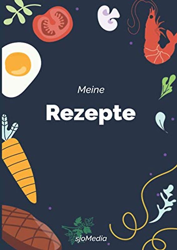 Meine Rezepte | DIY Rezeptbuch zum Selberschreiben und Ausfüllen: Praktische DIN A4 Größe mit Platz für bis zu 119 Rezepte