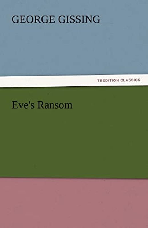 Eve's Ransom (TREDITION CLASSICS)