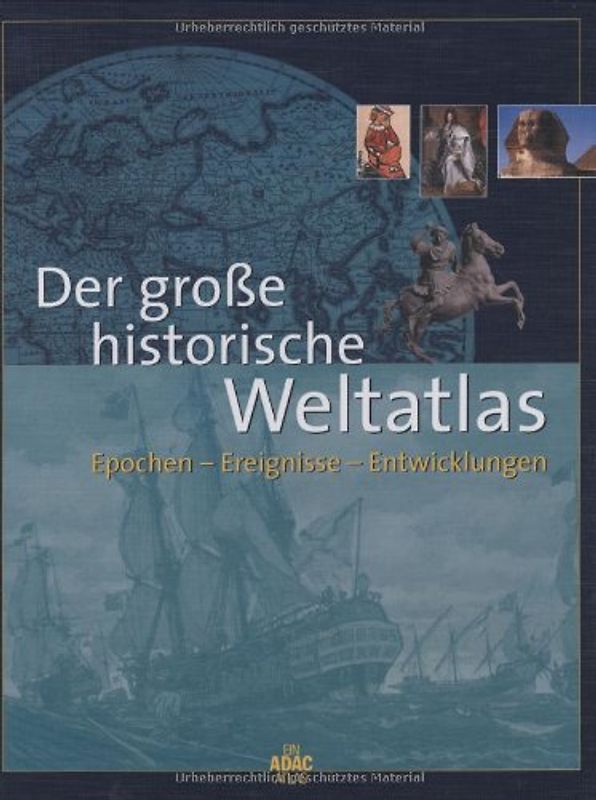 Der grosse historische Weltatlas