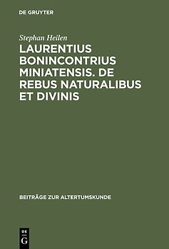 Laurentius Bonincontrius Miniatensis. De rebus naturalibus et divinis