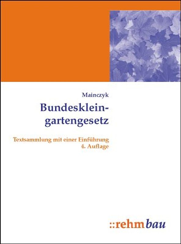 Bundeskleingartengesetz. Textsammlung mit Einführung
