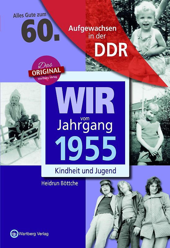 Aufgewachsen in der DDR - Wir vom Jahrgang 1955 - Kindheit und Jugend