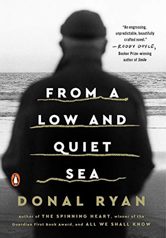 From a Low and Quiet Sea: A Novel
