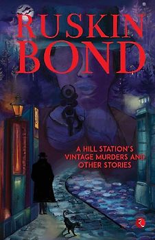 A Hill Station's Vintage Murders and Other Stories