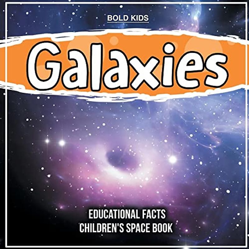 Galaxies | A Few Educational Facts | 3rd Grade Children's Space Book