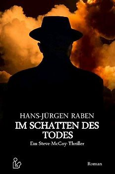 IM SCHATTEN DES TODES - Ein Steve-McCoy-Thriller