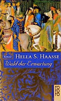 Wald der Erwartung. Das Leben des Charles von Orléans. Roman