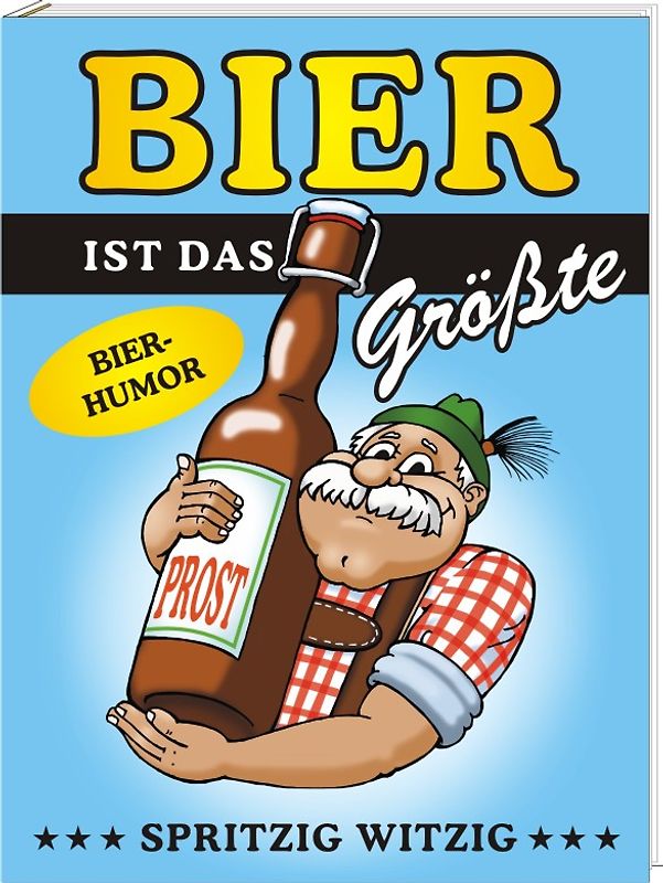 Bier ist das Größte